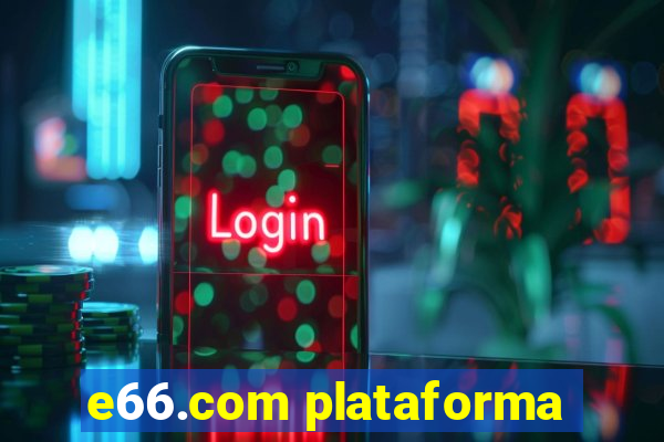 e66.com plataforma